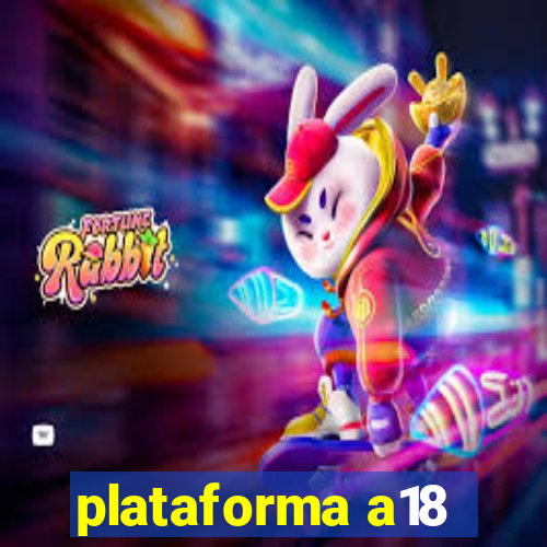 plataforma a18